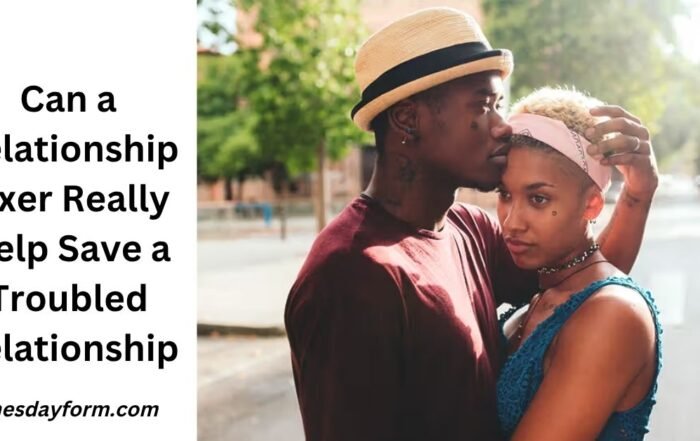Can a Relationship Fixer Really Help Save a Troubled Relationship