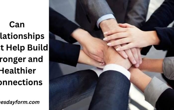 Can Relationships First Help Build Stronger and Healthier Connections