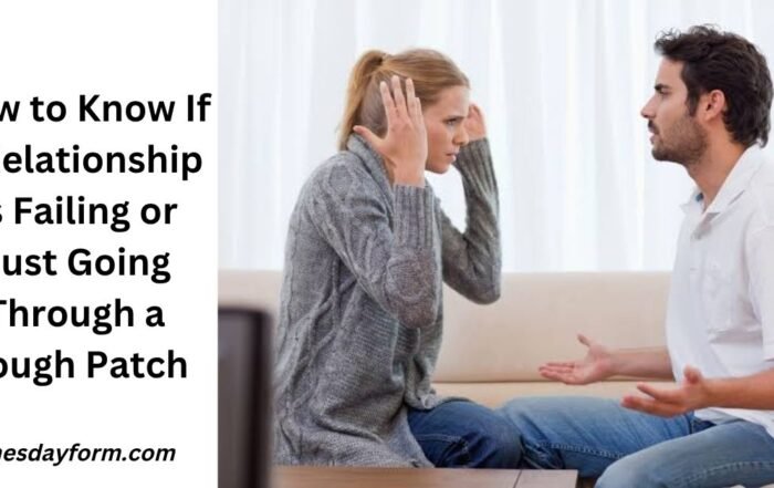 How to Know If a Relationship Is Failing or Just Going Through a Rough Patch